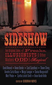 portada Sideshow: Ten Original Tales of Freaks, Illusionists and Other Matters odd and Magical (en Inglés)