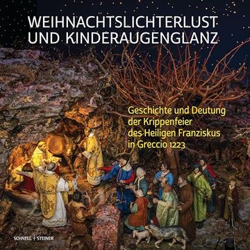portada Weihnachtslichterlust und Kinderaugenglanz: Geschichte und Deutung der Krippenfeier des Heiligen Franziskus in Greccio 1223 (en Alemán)