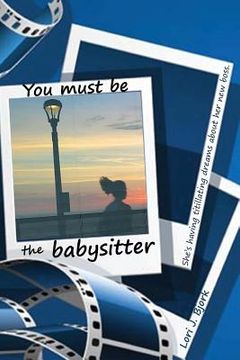 portada You Must Be the Babysitter (en Inglés)