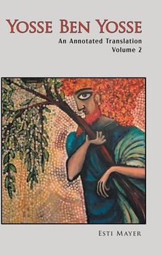 portada Yosse Ben Yosse's Piyyutic Liturgy: An Annotated Translation (Volume 2) (en Inglés)
