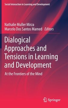 portada Dialogical Approaches and Tensions in Learning and Development: At the Frontiers of the Mind (in English)