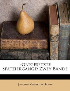 portada Fortgesetzte Spatziergänge: Zwey Bände (en Alemán)