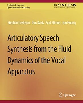 portada Articulatory Speech Synthesis from the Fluid Dynamics of the Vocal Apparatus (en Inglés)