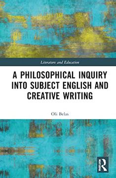 portada A Philosophical Inquiry Into Subject English and Creative Writing (Literature and Education) (en Inglés)