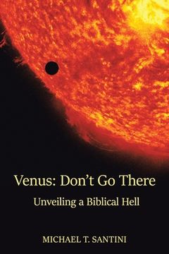portada Venus: Don't Go There: Unveiling a Biblical Hell (en Inglés)