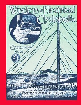 portada Wireless & Electrical Cyclopedia: Catalog no. 20, 1918, Electro Importing Company (in English)