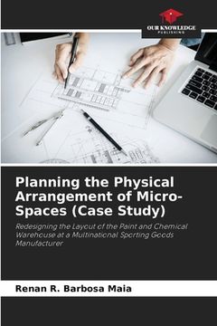 portada Planning the Physical Arrangement of Micro-Spaces (Case Study) (en Inglés)