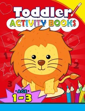 portada Toddler Activity Books Ages 1-3: Boys or Girls, for Their fun Early Learning Alphabet, Number, Shape and Games 
