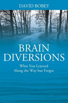 portada Brain Diversions: What You Learned Along the Way but Forgot (en Inglés)