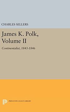 portada James k. Polk, Volume ii: Continent (Princeton Legacy Library) (en Inglés)