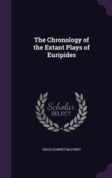 portada The Chronology of the Extant Plays of Euripides