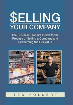 portada Selling Your Company: The Business Owner's Guide to the Process of Selling a Company and Redeeming the Full Value (en Inglés)