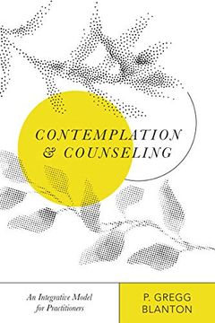 portada Contemplation and Counseling: An Integrative Model for Practitioners (Christian Association for Psychological Studies Books) 