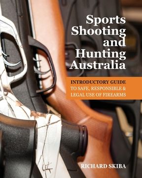 portada Sports Shooting and Hunting Australia: Introductory Guide to Safe, Responsible and Legal Use of Firearms