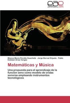 portada Matemáticas y Música: Una propuesta para el aprendizaje de la función seno como modelo de ondas sonoras empleando instrumentos tecnológicos