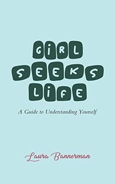 portada Girl Seeks Life: A Guide to Understanding Yourself (en Inglés)