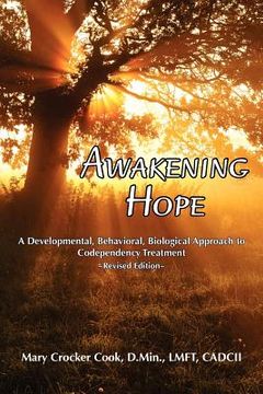 portada Awakening Hope. A Developmental, Behavioral, Biological Approach to Codependency Treatment. (en Inglés)
