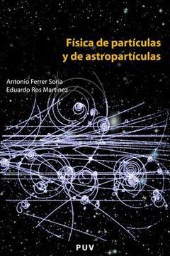portada Física de Partículas y de Astropartículas (Educació. Sèrie Materials) (in Spanish)