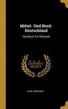 portada Mittel- und Nord-Deutschland: Handbuch für Reisende (en Alemán)