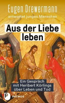 portada Aus der Liebe Leben - ein Gespräch mit Heribert Körlings Über Leben und tod (in German)