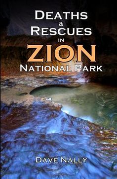 portada Deaths and Rescues in Zion National Park: (2nd Edition) (in English)