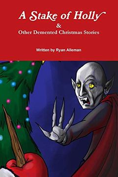 portada A Stake of Holly & Other Demented Christmas Stories (in English)