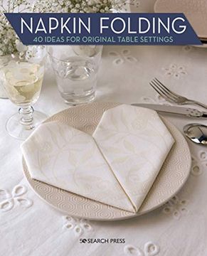 portada Napkin Folding: 40 Ideas for Original Table Settings (en Inglés)