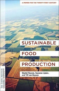 portada Sustainable Food Production: An Earth Institute Sustainability Primer (Columbia University Earth Institute Sustainability Primers) 