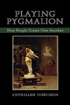 portada playing pygmalion: how people create one another