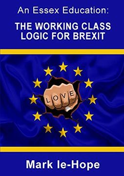 portada An Essex Education: The Working Class Logic for Brexit (in English)