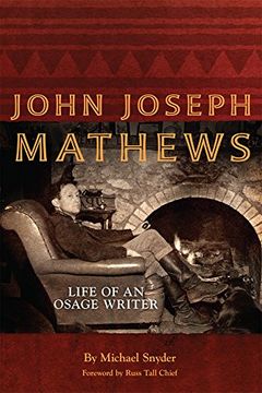 portada John Joseph Mathews: Life of an Osage Writer (American Indian Literature and Critical Studies) (en Inglés)