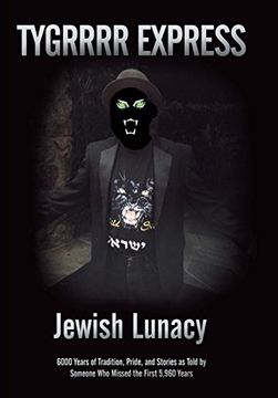 portada Jewish Lunacy: 6000 Years of Tradition, Pride, and Stories as Told by Someone who Missed the First 5,960 Years 