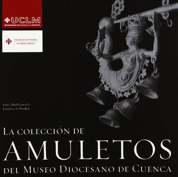 portada La colección de amuletos del museo diocesano de Cuenca (EDICIONES INSTITUCIONALES) (in Spanish)