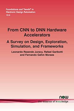 portada From cnn to dnn Hardware Accelerators: A Survey on Design, Exploration, Simulation, and Frameworks (Foundations and Trends(R) in Electronic Design Automation) (en Inglés)
