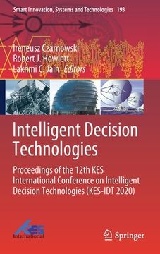 portada Intelligent Decision Technologies: Proceedings of the 12th Kes International Conference on Intelligent Decision Technologies (Kes-Idt 2020) (in English)