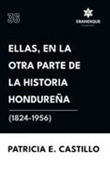 portada Ellas, en la otra parte de la historia hondureña (1824-1956)
