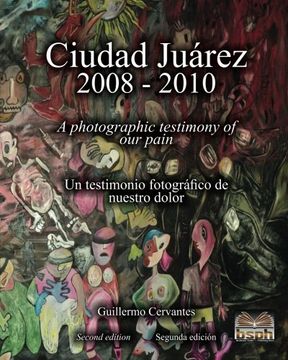 portada Ciudad Juárez 2008 - 2010: A photographic testimony of our pain