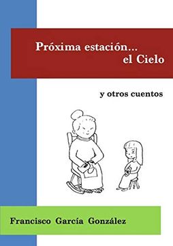 portada Próxima Estación el Cielo (Tapa Blanca) (in Spanish)
