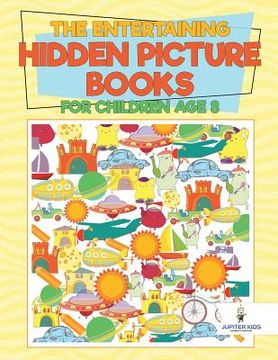 portada The Entertaining Hidden Picture Books for Children Age 8 (en Inglés)