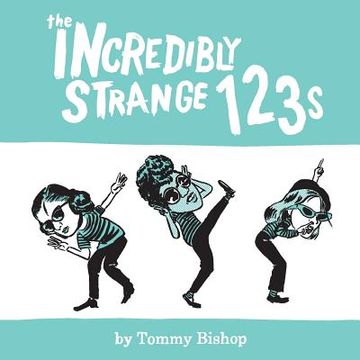 portada The Incredibly Strange 123s (en Inglés)