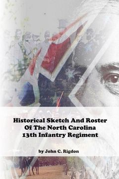 portada Historical Sketch and Roster of The North Carolina 13th Infantry Regiment
