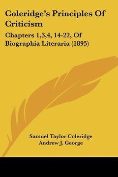 portada coleridge's principles of criticism: chapters 1,3,4, 14-22, of biographia literaria (1895)