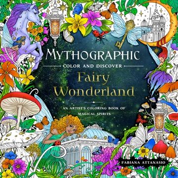 portada Mythographic Color and Discover: Fairy Wonderland: An Artist's Coloring Book of Magical Spirits (en Inglés)