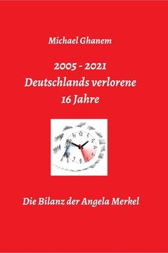 portada Deutschlands verlorene 16 Jahre: Die Bilanz der Angela Merkel (in German)