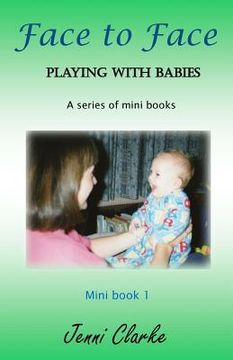 portada Playing with Babies - mini book 1 - Face to Face: mini book 1 - Face to Face (en Inglés)