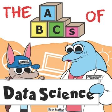 portada The ABCs of Data Science: By Real Data Scientists, For Future Data Scientists (in English)