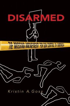 portada Disarmed: The Missing Movement for gun Control in America (en Inglés)