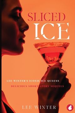 portada Sliced Ice: Lee Winter's Iconic Ice Queens (en Inglés)