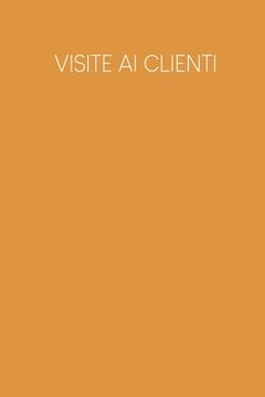 portada Visite ai clienti: Quaderno da completare per la registrazione delle conversazioni con i (nuovi) clienti - Design: Giallo (en Italiano)