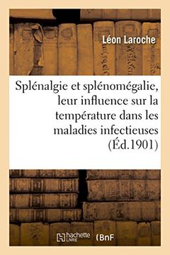 portada Splenalgie Et Splenomegalie, Leur Influence Sur La Temperature Dans Les Maladies Infectieuses (Sciences) (French Edition)